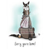 Emily Cole Greeting Cards - Sorry You're Lame